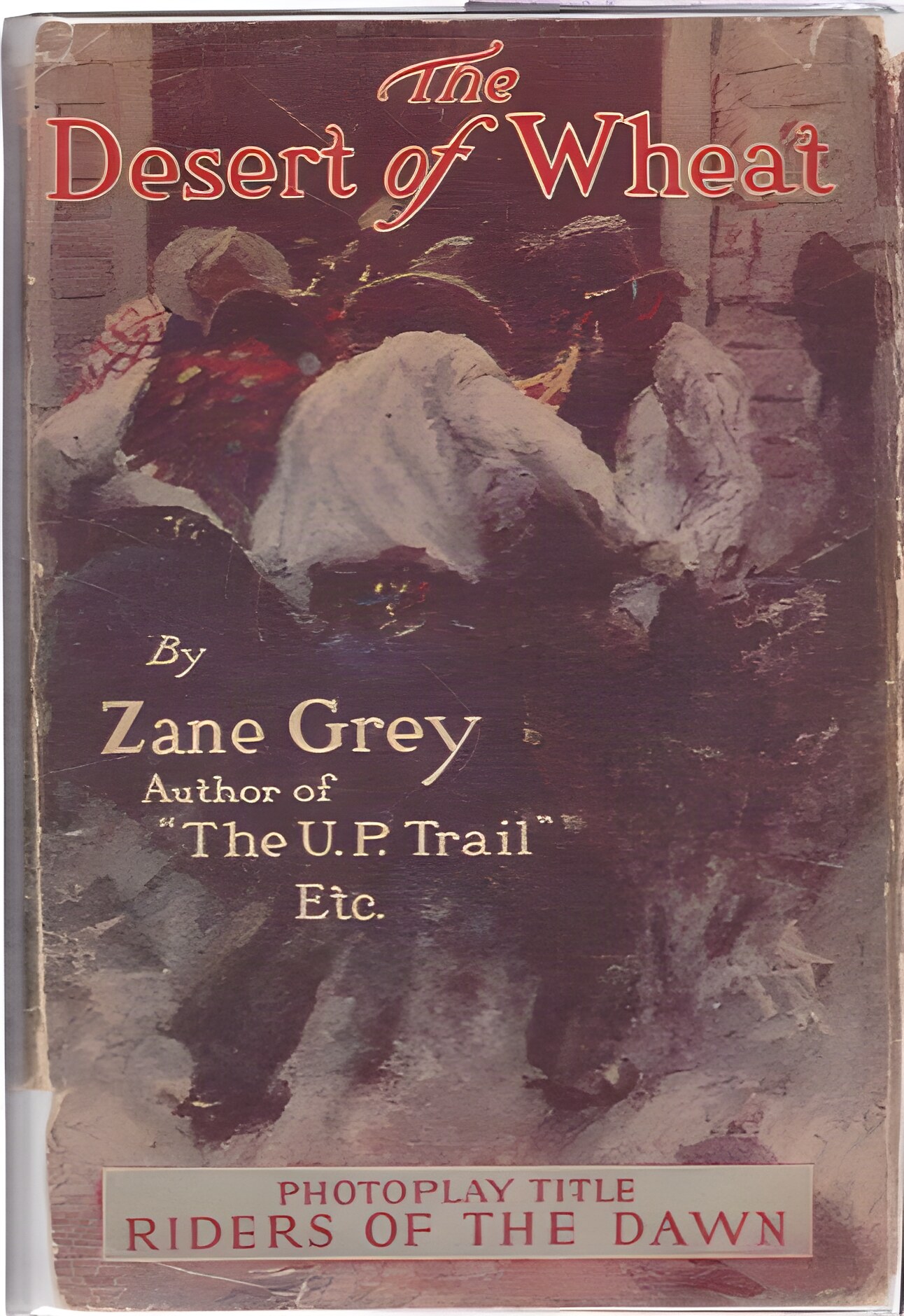 The Desert of Wheatby: Zane Grey