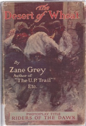 The Desert of Wheatby: Zane Grey