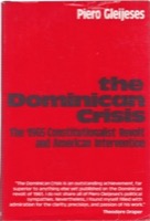 The Dominican Crisis: The 1965 Constitutional Revolt and American Interventionby: Gleijeses, Piero 