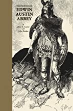 The Drawings of Edwin Austin Abbeyby: Alice Carter and John Fleskes