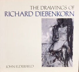 The Drawings of Richard Diebenkornby: John Elderfield
