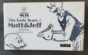The Early Years of Mutt & Jeff (Forever Nuts: Classic Screwball Strips)by: Fisher/ Jeffrey Lindenblatt (Ed.), Bud