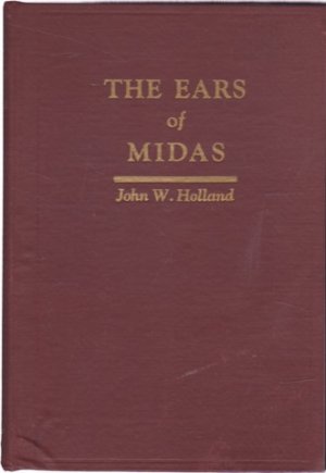 The Ears of Midas and Other Radio Sermonettes (INSCRIBED COPY)by: John W. Holland