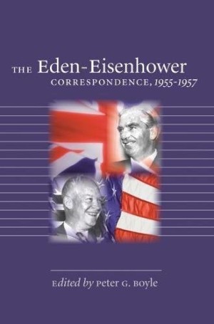 The Eden-Eisenhower Correspondence, 1955-1957by: Boyle, Peter G (Editor)