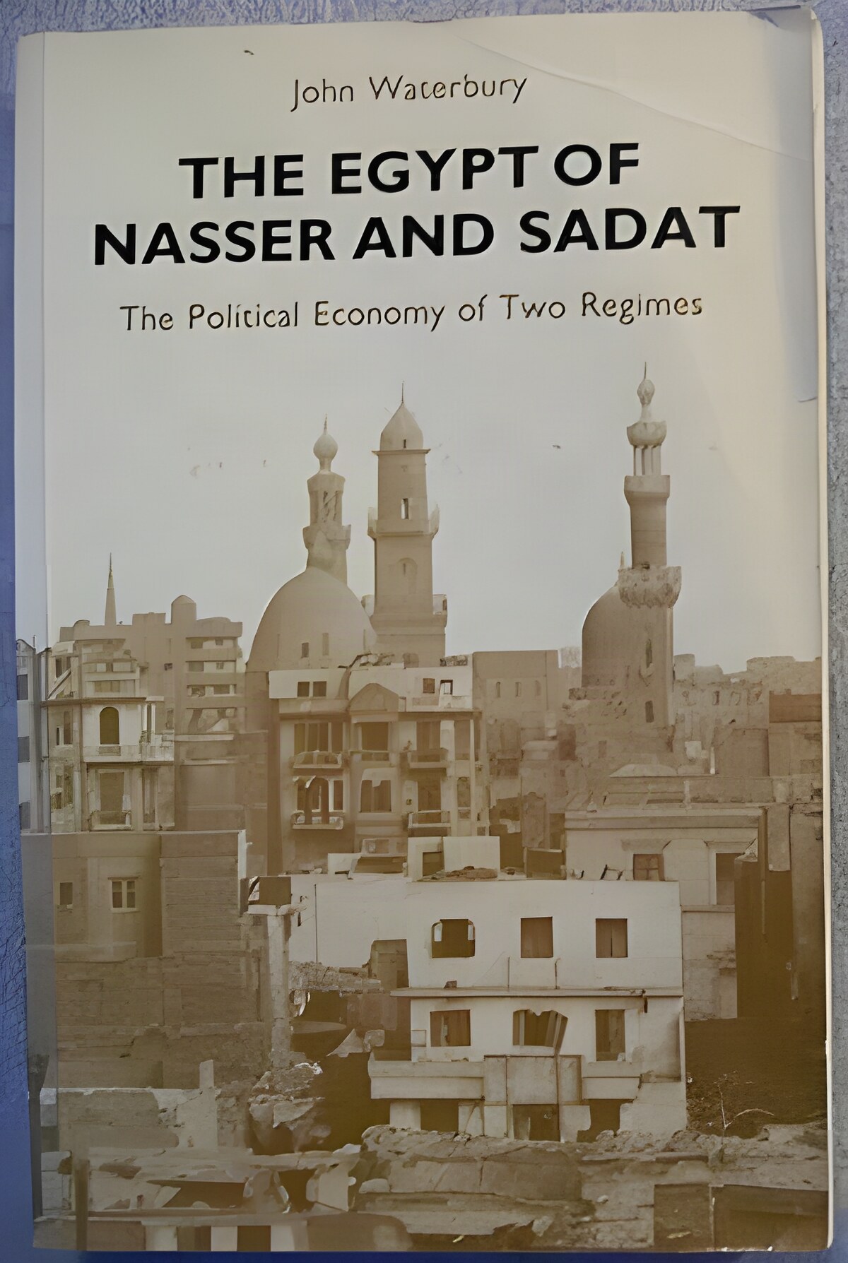 The Egypt of Nasser and Sadat: The Political Economy of Two Regimesby: Waterbury, John