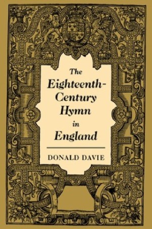 The Eighteenth-Century Hymn in England by: Davie, Donald