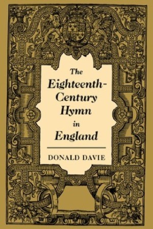 The Eighteenth-Century Hymn in England by: Davie, Donald