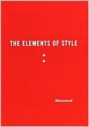 The Elements of Styleby:  E.B. White/William Strunk Jr/ Maira Kalman