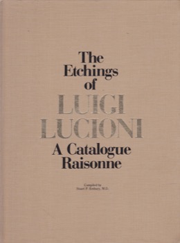 The Etchings of Luigi Lucioni: A Catalogue Raisonneby: Embury, Stuart P.