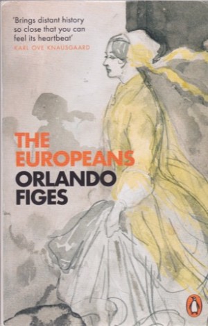 The Europeans: Three Lives and the Making of a Cosmopolitan Cultureby: Orlando Figes 