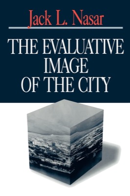 The Evaluative Image of the Cityby: Nasar, Jack L.