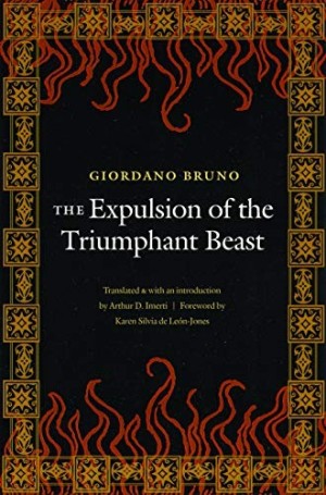 The Expulsion of the Triumphant Beast by: Giordano Bruno/ Arthur D. Imerti [Translator]