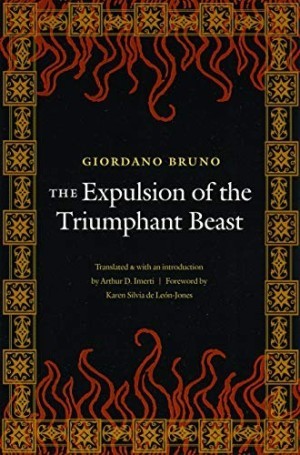 The Expulsion of the Triumphant Beast by: Giordano Bruno/ Arthur D. Imerti [Translator]