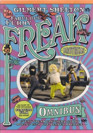 The Fabulous Furry Freak Brothers Omnibus; Every Freak Borthers Story Rolled Into One Bumper Package by: Gilbert Shelton 