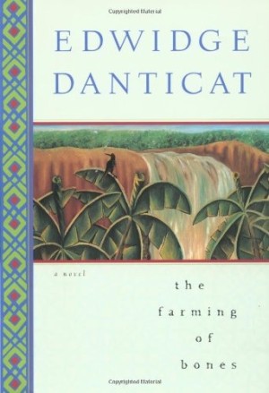 The Farming of Bones (SIGNED COPY)by: Edwidge Danticat