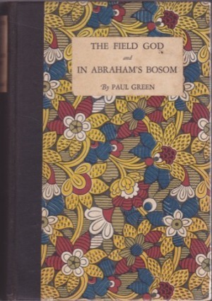 The Field God and In Abraham's Bosomby: Green, Paul