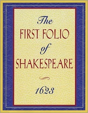 The First Folio of Shakespeare 1623by: William Shakespeare/Doug Moston 
