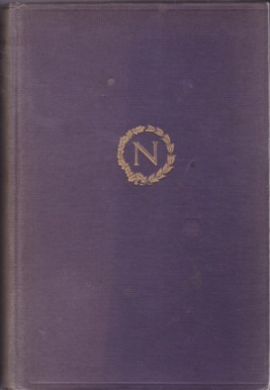 The First Napoleon: Some Unpublished Documents from the Bowood Papers by: The Earl of Kerry (Editor) 