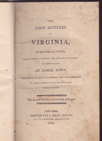 The First Settlers of Virginia, an Historical Novel, Exhibiting a View of the Rise and Progress of the Colony at James Town...by: [Davis, John (1774-1854)]