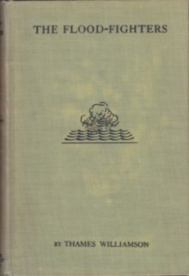 The Flood-Fighters - A Boy's Adventure with the Raging Mississippiby: Williamson, Thames