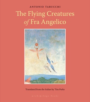 The Flying Creatures of Fra Angelicoby: Antonio Tabucchi (Author), Tim Parks (Translator) 
