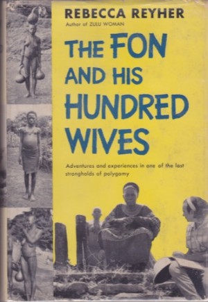 The Fon and His Hundred Wives by: Rebecca Reyher 