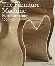 The Furniture Machine: Furniture Since 1990by: Williams, Gareth