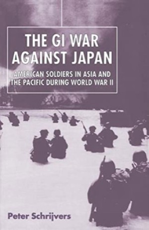 The GI War Against Japan: American Soldiers in Asia and the Pacific During World War IIby: Peter Schrijvers