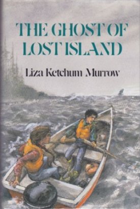 The Ghost of Lost Island by: Murrow, Liza Ketchum 