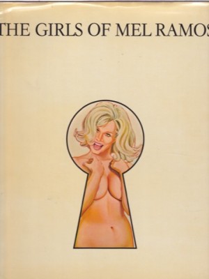 The Girls of Mel Ramos by: Claridge, Elizabeth; Ramos, Mel 