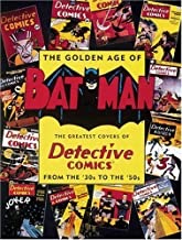 The Golden Age of Batman: The Greatest Covers of Detective Comics from the '30s to the '50sby: Desris, Joe