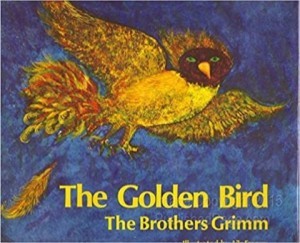 The Golden Birdby: The Brothers Grimm, Illustrator: Lilo Fromm, Translator: Richard Sadler 