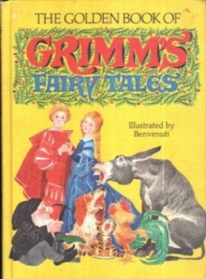 The Golden Book of Grimm's Fairy Talesby: Jane Carruth / Benvenuti (Illust.)