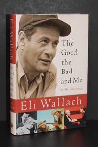 The Good, the Bad, and Me; In My Anecdotage by: Eli Wallach 