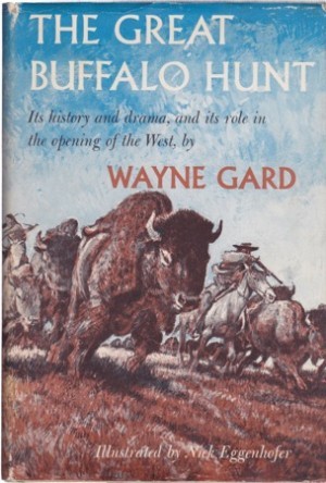 The Great Buffalo Hunt by: Gard, Wayne 