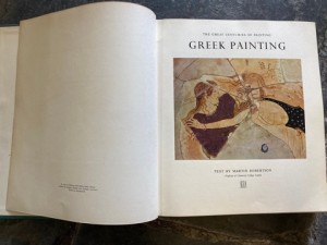 The Great Centuries of Painting - Greek Painting by: Martin Robertson