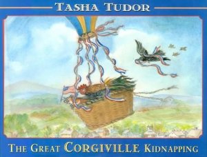 The Great Corgiville Kidnappingby: Tasha Tudor