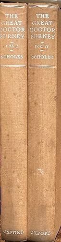 The Great Dr. Burney : His Life, His Travels, His Works, His Family and His Friends. [2 volumes, complete]by: Scholes, Percy A.