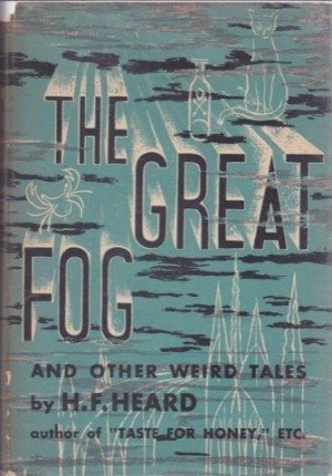 The Great Fog and Other Weird Talesby: Heard, H. F.