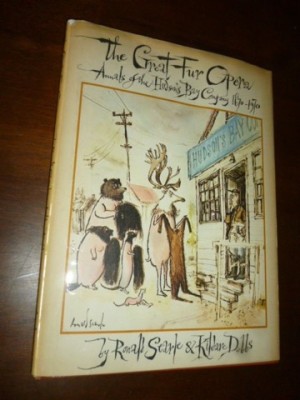 The Great Fur Opera:Annals of the Hudson's Bay Company, 1670-1970by: Ronald Searle; Kildare Dobbs