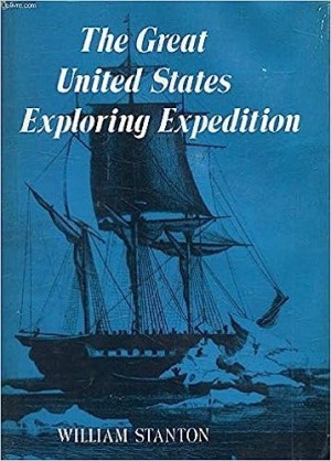 The Great United States Exploring Expedition of 1838-1842 by: Stanton, William 