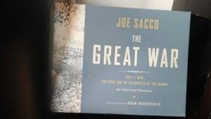 The Great War: July 1 1916: The First Day of the Battle of the Somme by: Sacco, Joe/Adam Hochschild (Contributor)
