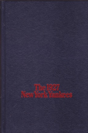 The Greatest of All: The 1927 New York Yankees by: John Mosedale