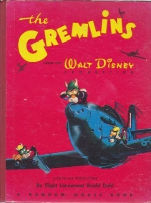 The Gremlins. From the Walt Disney Production. A Royal Air Force Story.by: Roald Dahl; Walt Disney Productions 