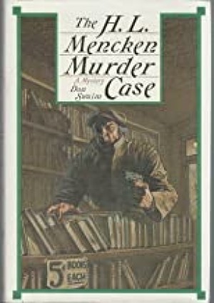 The H.L. Mencken Murder Caseby: Don Swaim 