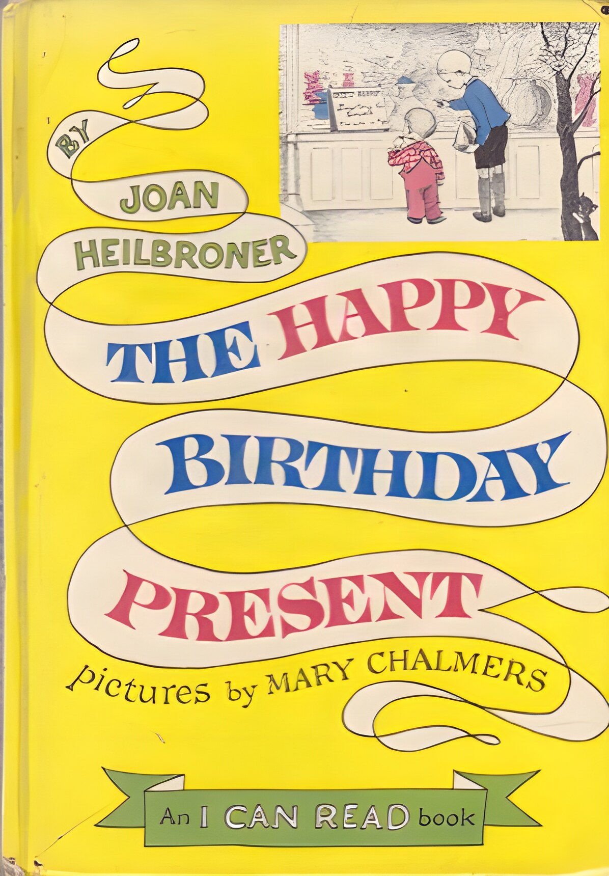 The Happy Birthday Present / An I Can Read Bookby: Heilbroner, Joan/Mary Chalmers