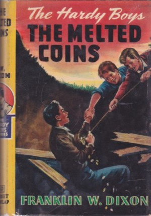 The Hardy Boys: The Melted Coinsby: Dixon, Franklin W.