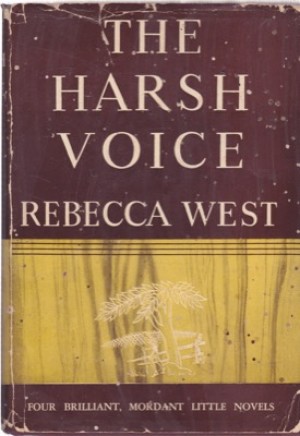 The Harsh Voice: Four Short Novelsby: Rebecca West
