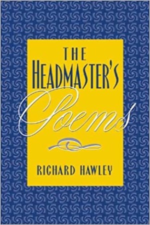 The Headmaster's Poemsby: Hawley, Richard