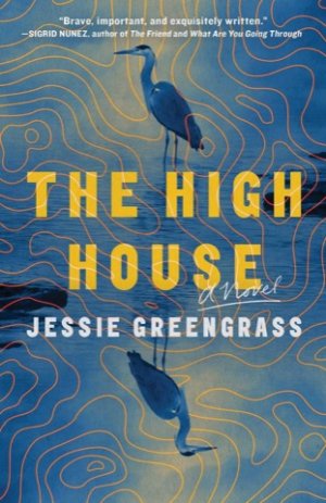 The High House: A Novel by: Jessie Greengrass